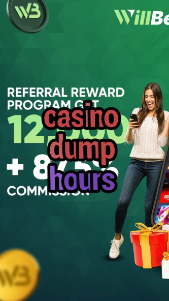 casino dump hours-bitdreamscasino.igamblinglist.com