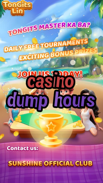 casino dump hours-bitdreamscasino.igamblinglist.com