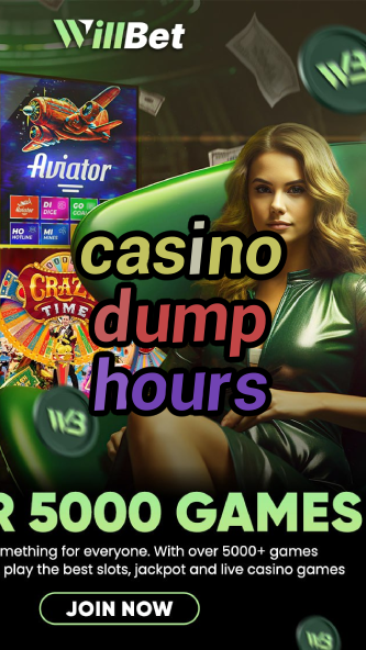 casino dump hours-bitdreamscasino.igamblinglist.com